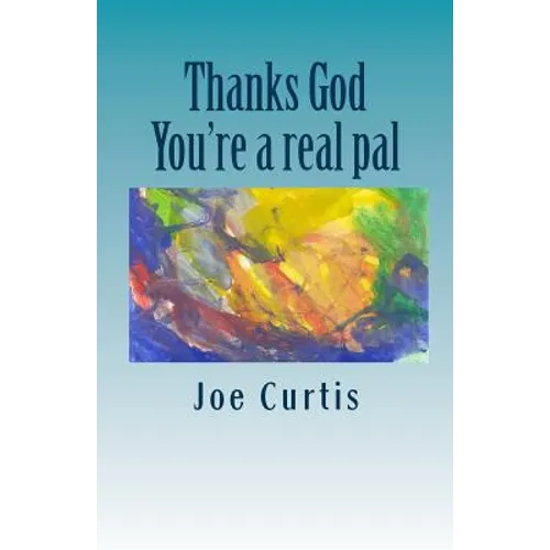 Thanks God: You're a real pal