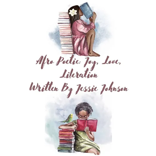 Afro Poetic Joy, Love, Liberation