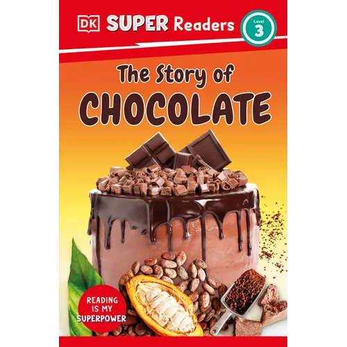 DK Super Readers Level 3 the Story of Chocolate