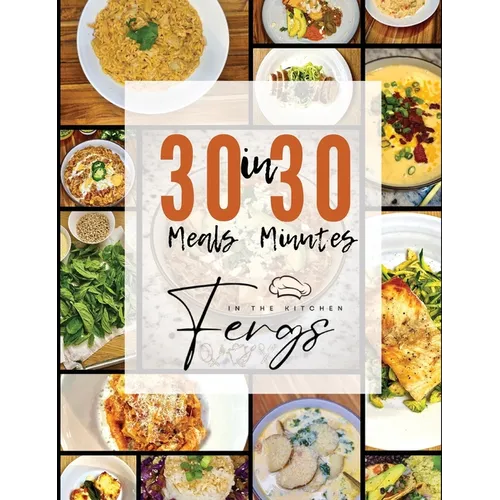 30 Meals in 30 Minutes