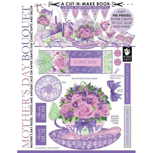 Mother's Day Bouquet Cut-n-Make Book: Mother's Day Roses, Violets and Antique Lace on Paper Crafts for Cards, Gifts and Decor