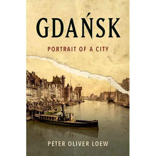 Gdańsk: Portrait of a City