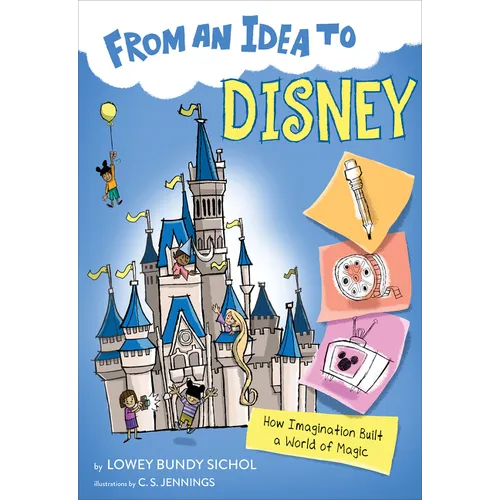 From an Idea to Disney: How Imagination Built a World of Magic