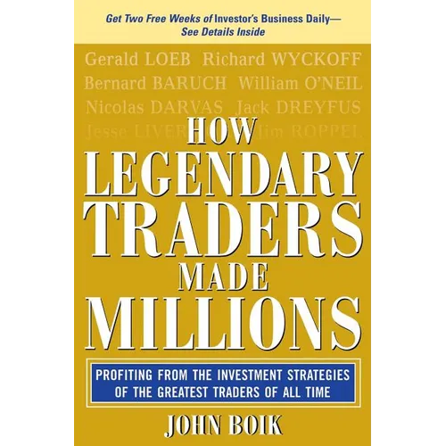 How Legendary Traders Made Millions: Profiting from the Investment Strategies of the Gretest Traders of All Time