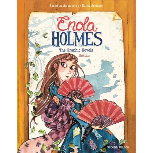 Enola Holmes: The Graphic Novels: The Case of the Peculiar Pink Fan, the Case of the Cryptic Crinoline, and the Case of Baker Street Station Volume 2