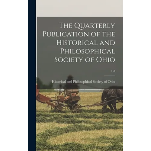 The Quarterly Publication of the Historical and Philosophical Society of Ohio; 1-3