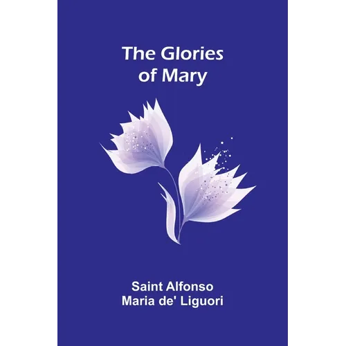 The Glories of Mary