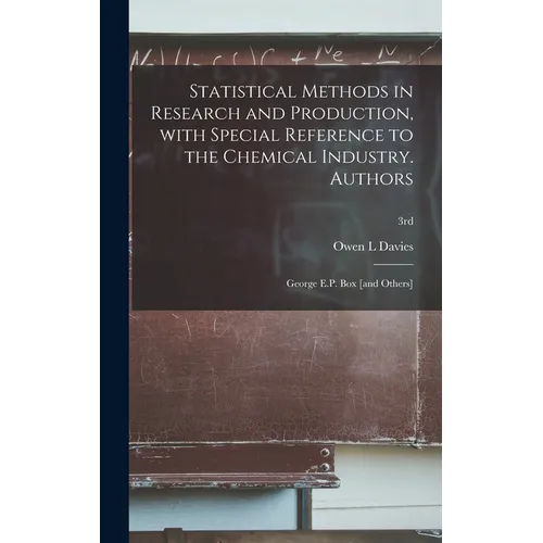 Statistical Methods in Research and Production, With Special Reference to the Chemical Industry. Authors: George E.P. Box [and Others]; 3rd