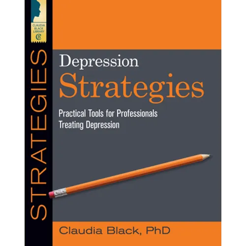 Depression Strategies: Practical Tools for Professionals Treating Depression