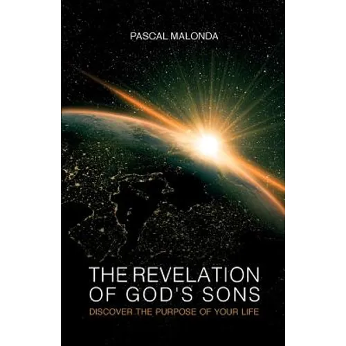 The revelation of God's sons - Discover the purpose of your life