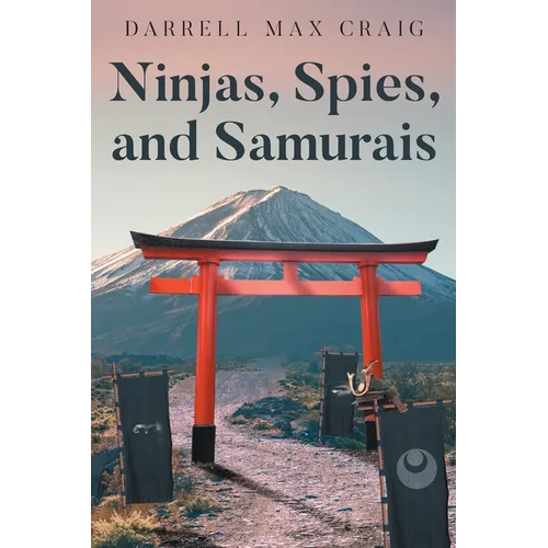Ninjas, Spies, and Samurais
