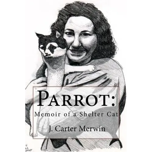 Parrot: Memoir of a Shelter Cat