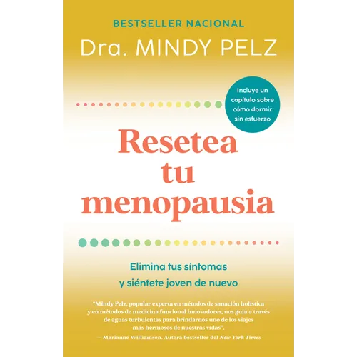 Resetea Tu Menopausia: Elimina Tus Síntomas Y Siéntete Joven de Nuevo / The Menopause Reset: Get Rid of Your Symptoms and Feel Like Your Younger Self
