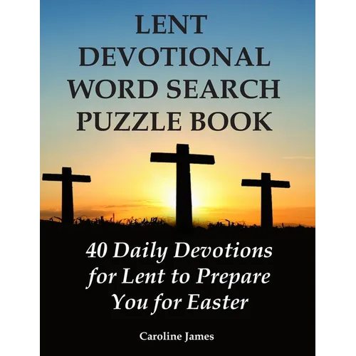 Lent Devotional Word Search Puzzle Book: 40 Daily Devotions for Lent to Prepare You for Easter