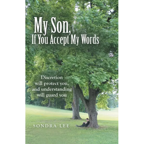 My Son, If You Accept My Words