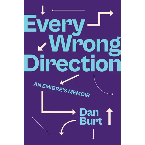 Every Wrong Direction: An Emigré's Memoir