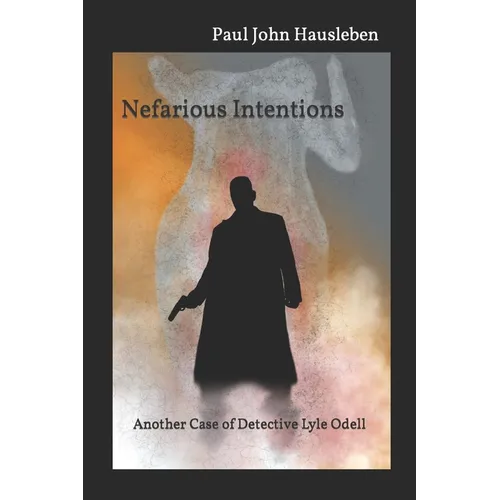 Nefarious Intentions: Another Case of Detective Lyle Odell
