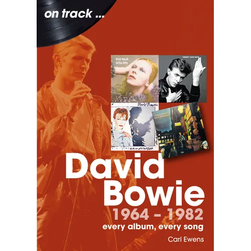 David Bowie 1964 to 1982: Every Album, Every Song