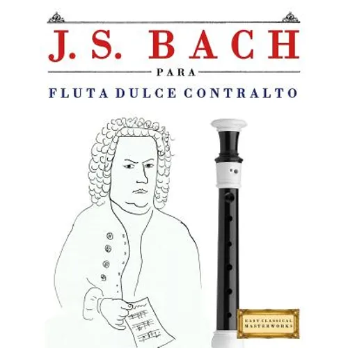 J. S. Bach Para Flauta Dulce Contralto: 10 Piezas F