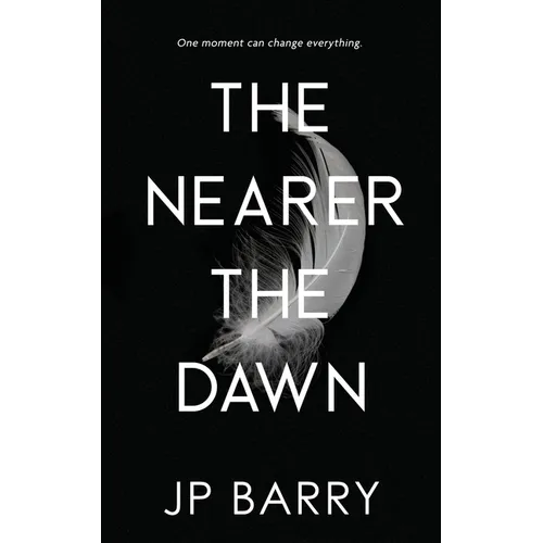 The Nearer the Dawn