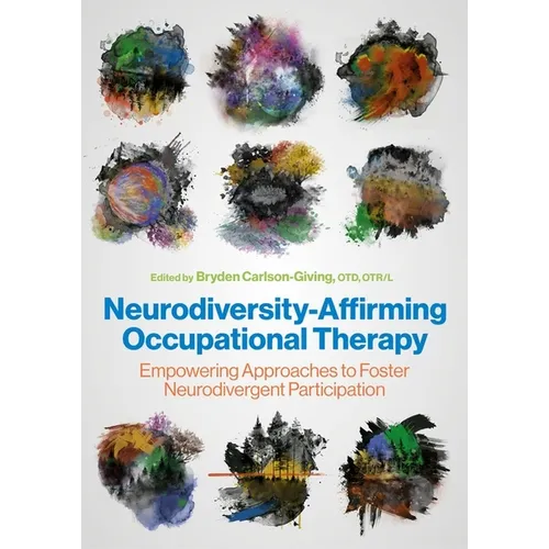 Neurodiversity-Affirming Occupational Therapy: Empowering Approaches to Foster Neurodivergent Participation