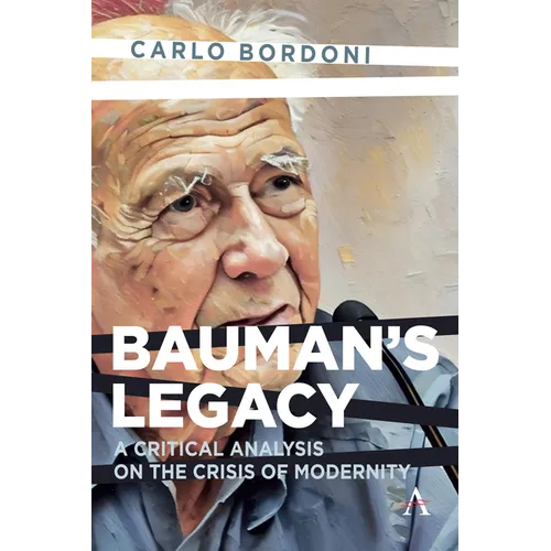 Bauman's Legacy: A Critical Analysis on the Crisis of Modernity