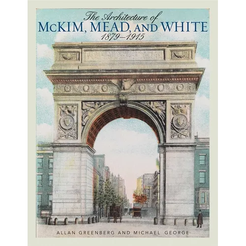 The Architecture of McKim, Mead, and White