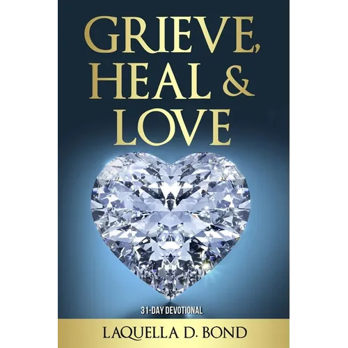 Grieve, Heal & Love