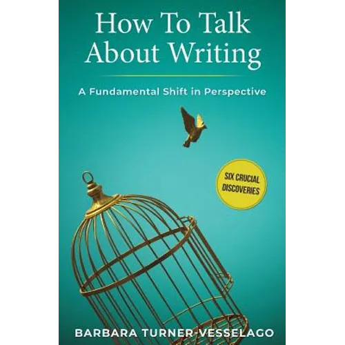 How To Talk About Writing: A Fundamental Shift in Perspective