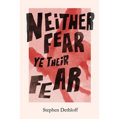Neither Fear Ye Their Fear