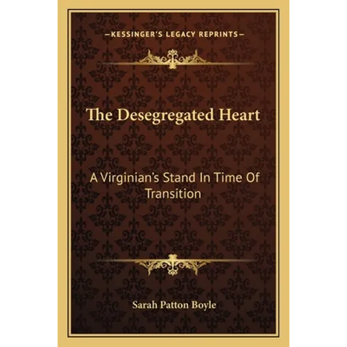 The Desegregated Heart: A Virginian's Stand In Time Of Transition