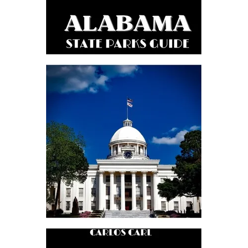 Alabama State Parks Guide: Riverside Reverie: Alabama's State Parks Illustrated