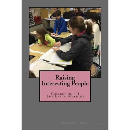 Raising Interesting People: Collection #4 The Earth Machine
