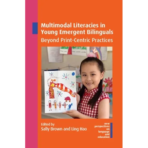 Multimodal Literacies in Young Emergent Bilinguals: Beyond Print-Centric Practices