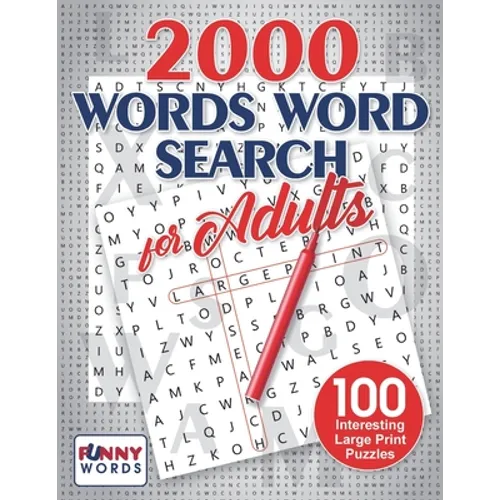 2000 Words Word Search for Adults: 100 Interesting Large Print Puzzles