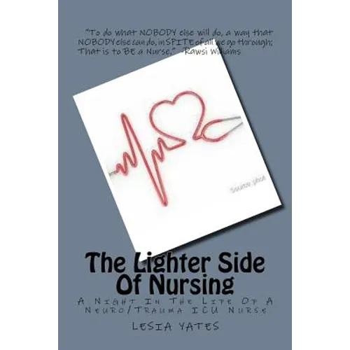 The Lighter Side Of Nursing: A Night In The Life Of A Neuro/Trauma ICU Nurse