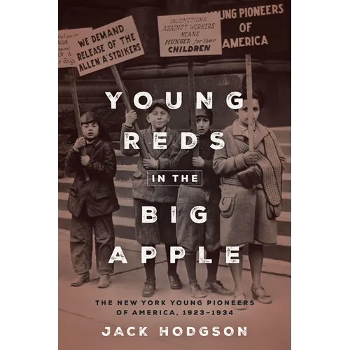 Young Reds in the Big Apple: The New York Young Pioneers of America, 1923-1934