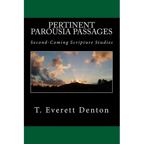 Pertinent Parousia Passages: Second-Coming Scripture Studies
