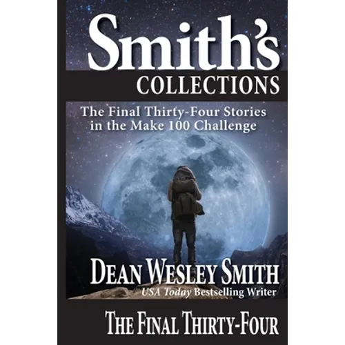The Final Thirty-Four: Stories in the Make 100 Challenge
