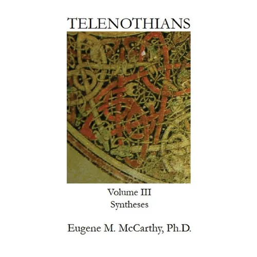TELENOTHIANS An Inquiry into the Limits of Hybridization: Volume III Syntheses