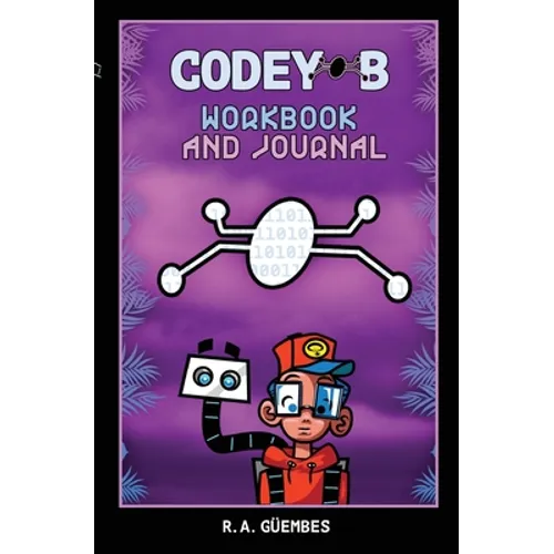 Codey-B's Guide to Self-Care and Tech Learning: Achieve your best self with Codey-B's self-care and tech resources