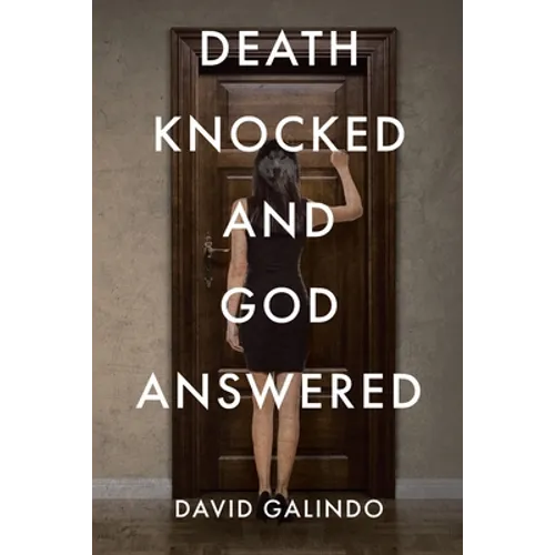 Death Knocked and God Answered