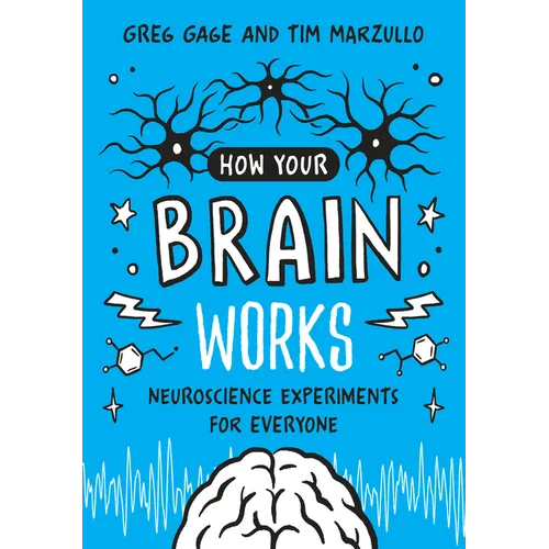 How Your Brain Works: Neuroscience Experiments for Everyone