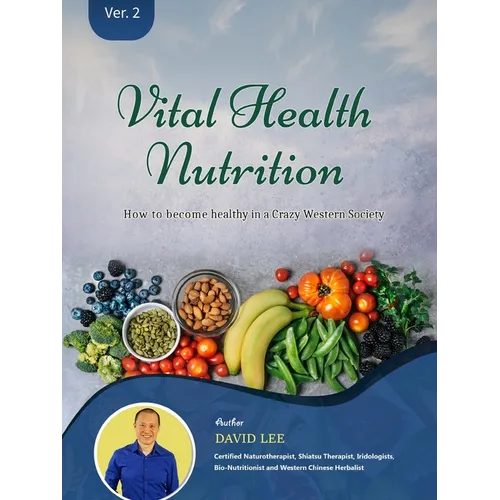 Vital Health Nutrition: : How to Become Healthy in a Crazy Western Society