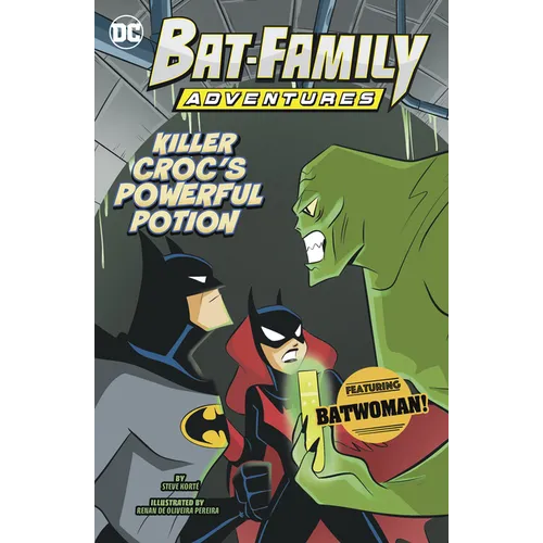 Killer Croc's Powerful Potion: Featuring Batwoman!
