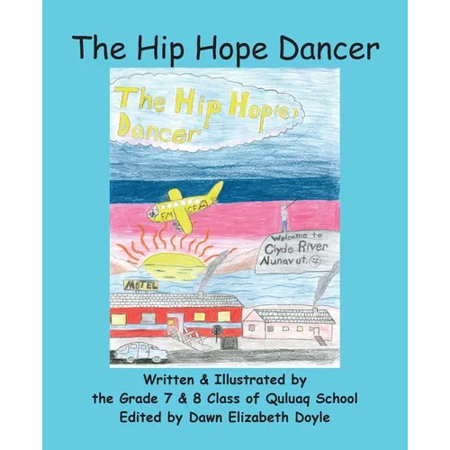 The Hip Hope Dancer: (with English and Inuktitut text)