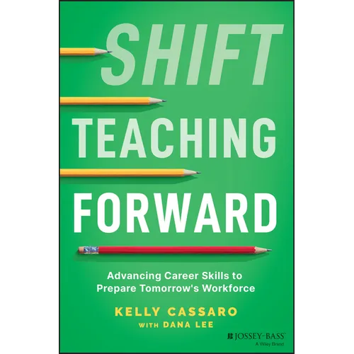 Shift Teaching Forward: Advancing Career Skills to Prepare Tomorrow's Workforce