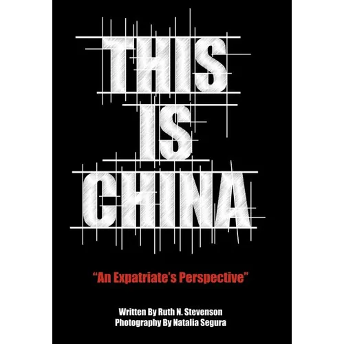 This Is China: An Expatriate's Perspective