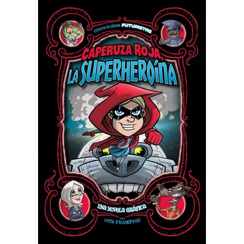 Caperuza Roja, La Superheroína: Una Novela Gráfica