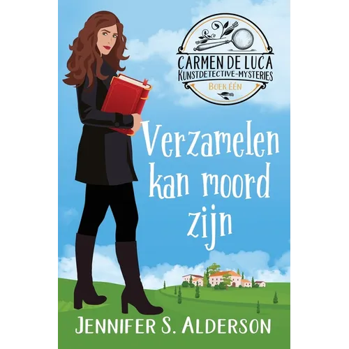 Verzamelen kan moord zijn: Een cozy crime mysterie in Europa